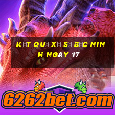 kết quả Xổ Số Bắc Ninh ngày 17