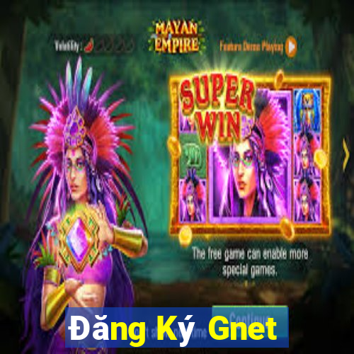 Đăng Ký Gnet