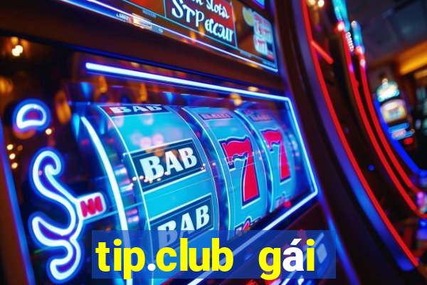 tip.club gái nhảy nổ hũ dòng thứ 3