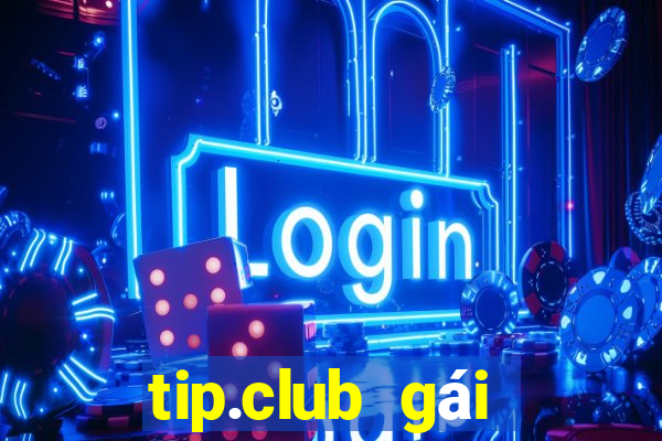 tip.club gái nhảy nổ hũ dòng thứ 3