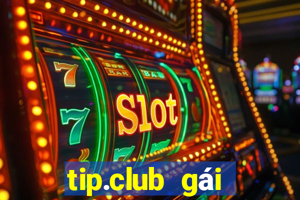 tip.club gái nhảy nổ hũ dòng thứ 3