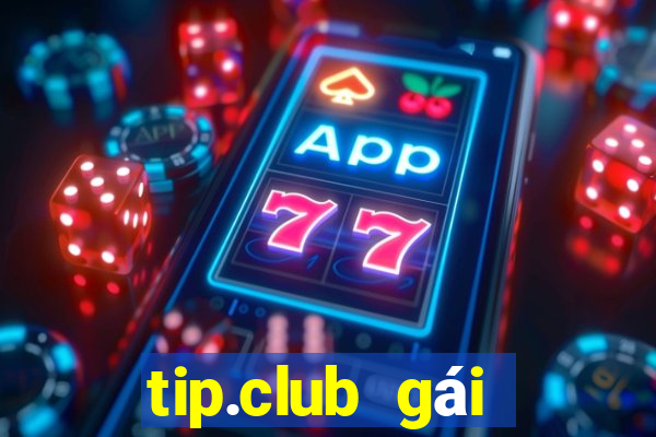 tip.club gái nhảy nổ hũ dòng thứ 3