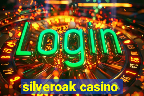 silveroak casino