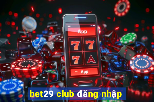 bet29 club đăng nhập