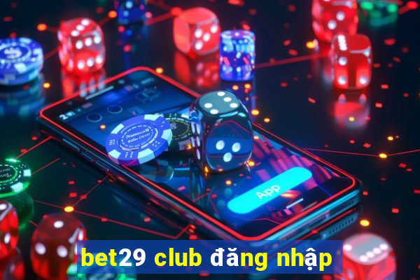 bet29 club đăng nhập