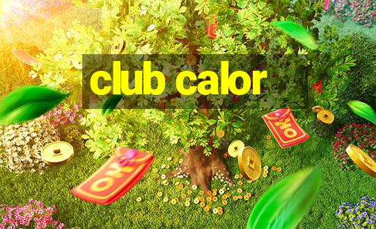 club calor