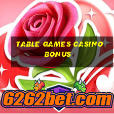 table games casino bonus