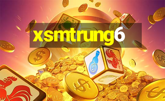 xsmtrung6