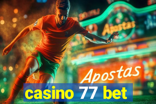 casino 77 bet