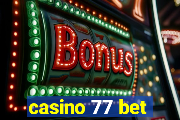 casino 77 bet