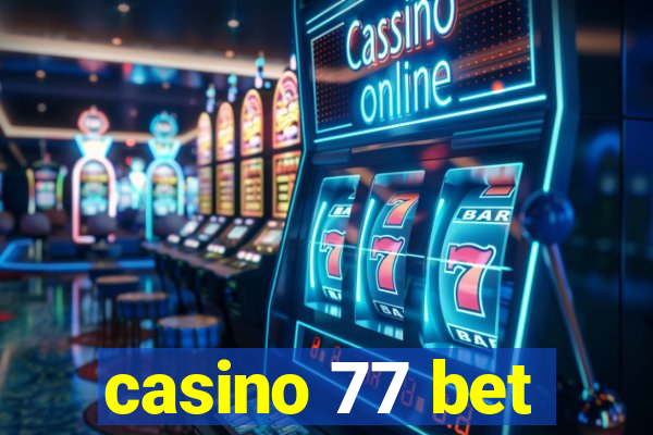 casino 77 bet