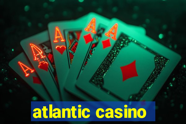 atlantic casino