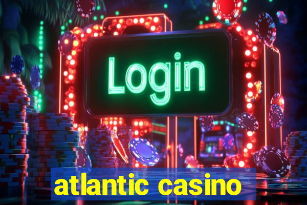 atlantic casino