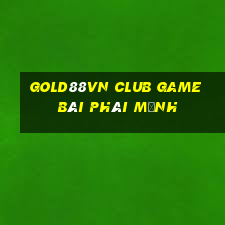 Gold88Vn Club Game Bài Phái Mạnh