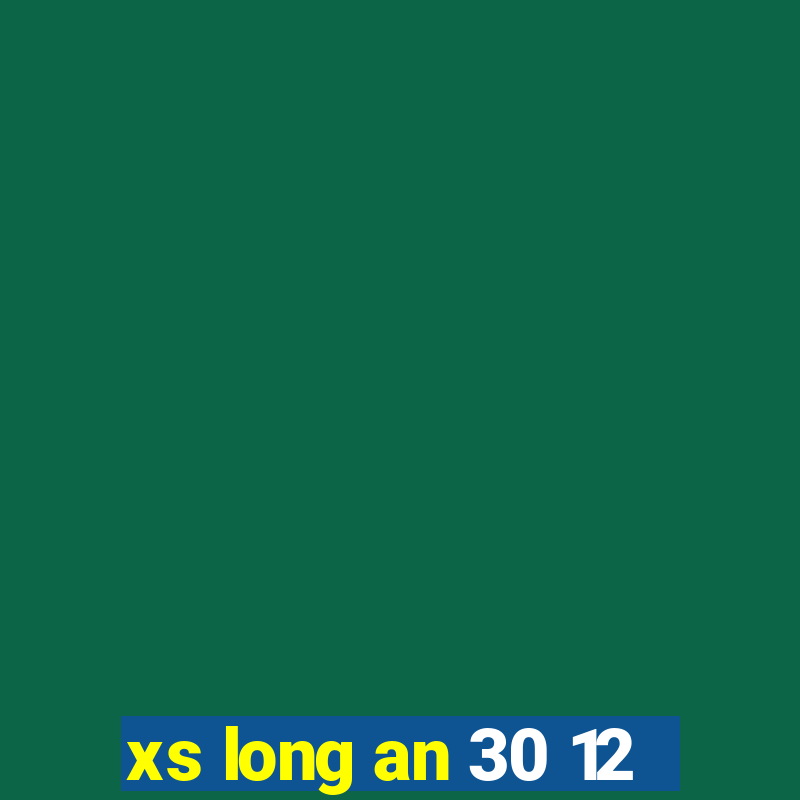 xs long an 30 12