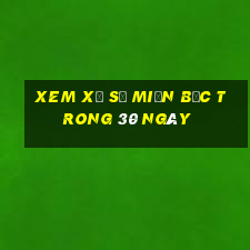 xem xổ số miền bắc trong 30 ngày