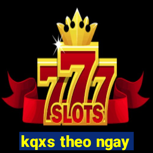 kqxs theo ngay