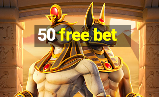 50 free bet