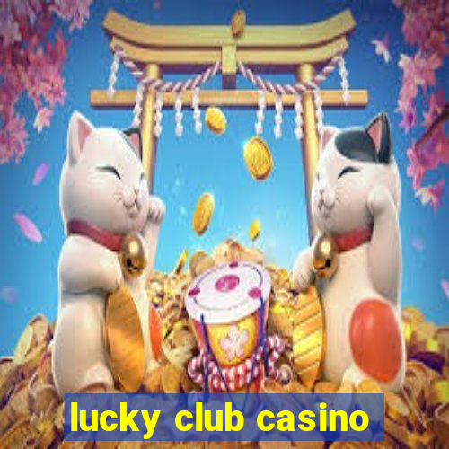 lucky club casino