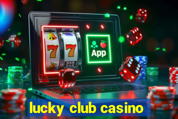 lucky club casino