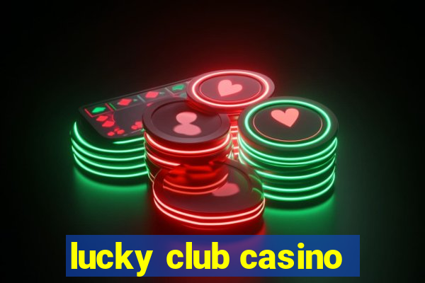 lucky club casino