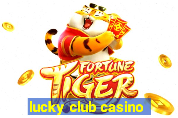 lucky club casino