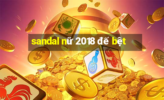 sandal nữ 2018 đế bệt