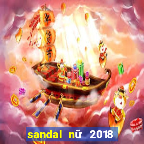 sandal nữ 2018 đế bệt