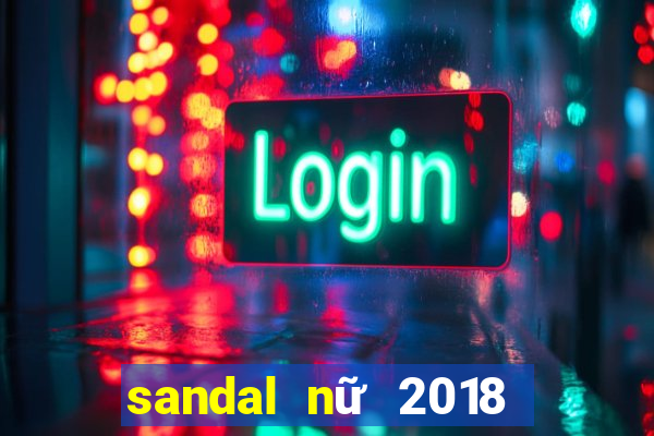 sandal nữ 2018 đế bệt