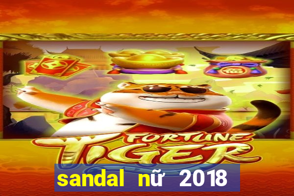 sandal nữ 2018 đế bệt