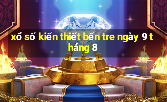 xổ số kiến thiết bến tre ngày 9 tháng 8