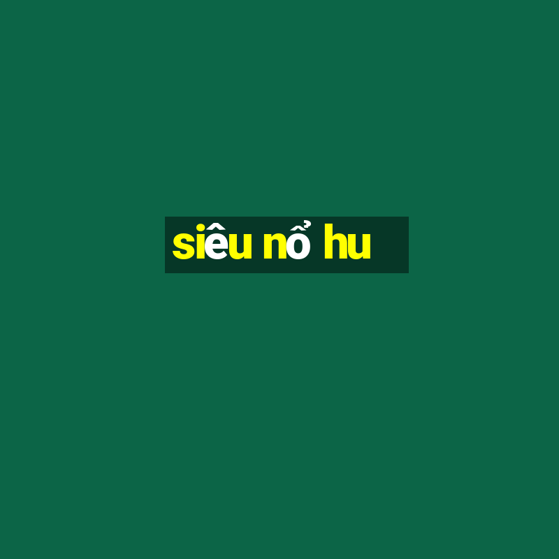 sieu no hu