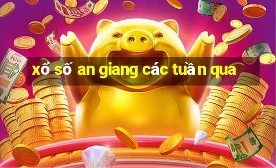 xổ số an giang các tuần qua