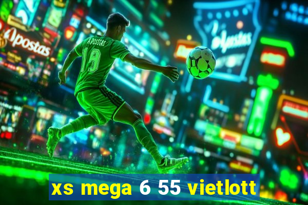 xs mega 6 55 vietlott