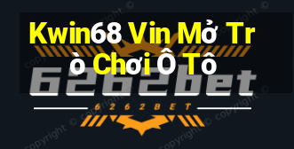 Kwin68 Vin Mở Trò Chơi Ô Tô