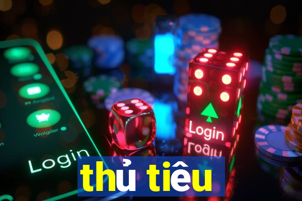 thủ tiêu