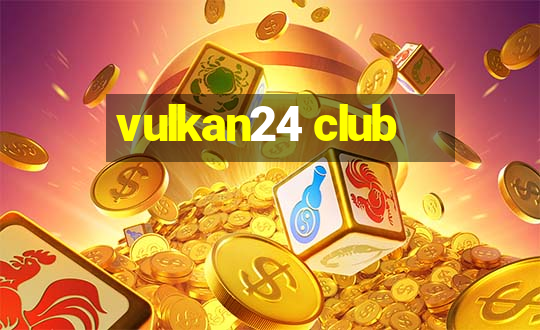 vulkan24 club