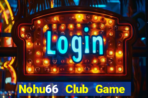 Nohu66 Club Game Bài Rồng Xanh