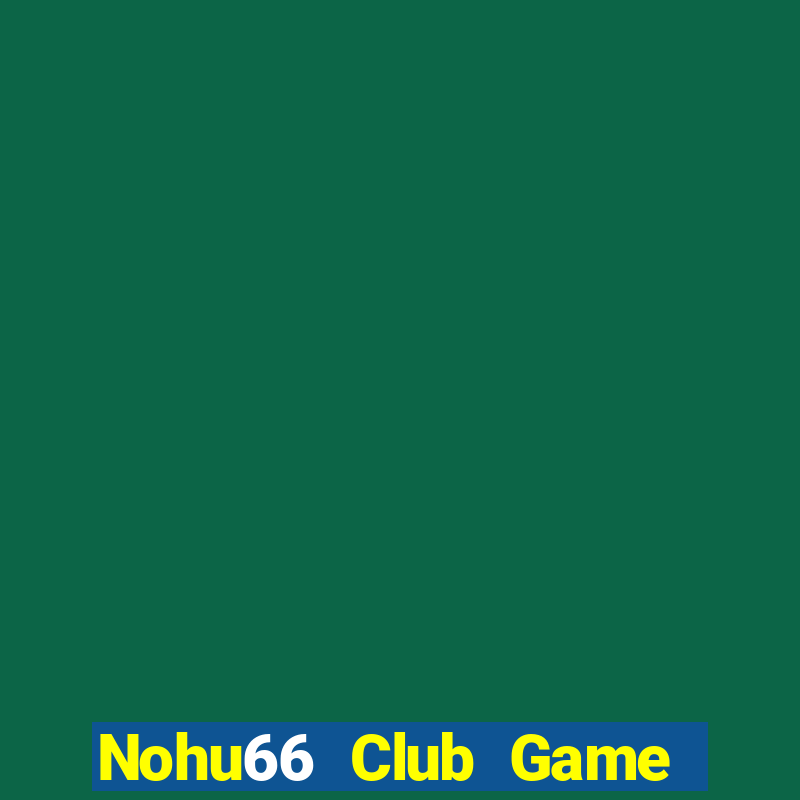 Nohu66 Club Game Bài Rồng Xanh