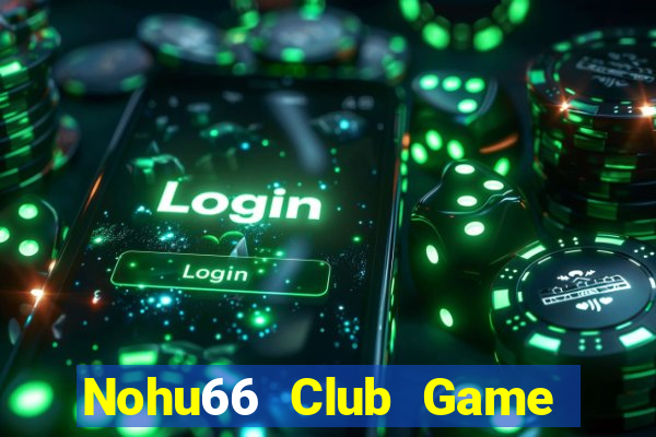 Nohu66 Club Game Bài Rồng Xanh