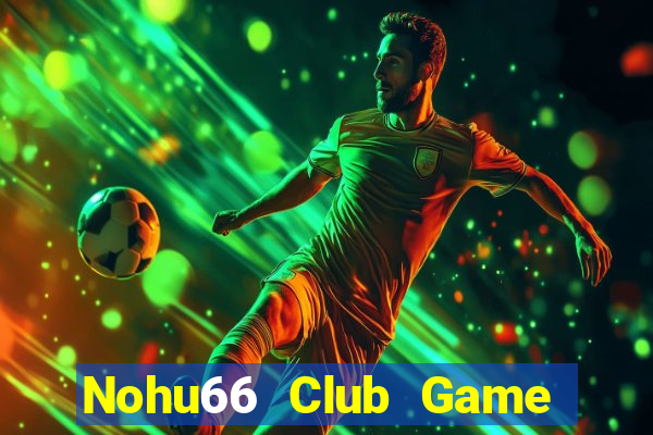 Nohu66 Club Game Bài Rồng Xanh