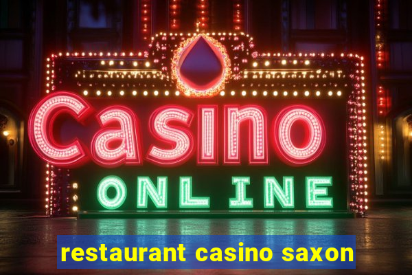 restaurant casino saxon