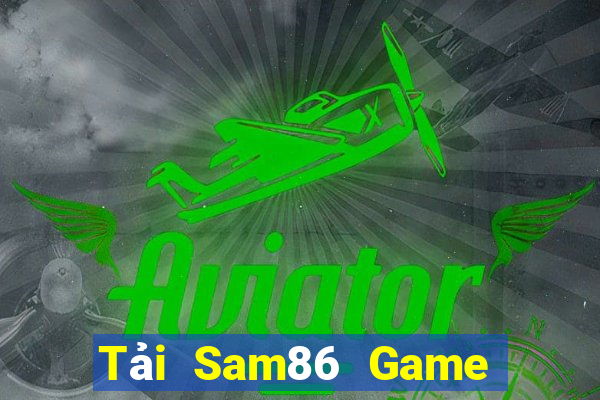 Tải Sam86 Game The Bài Hack