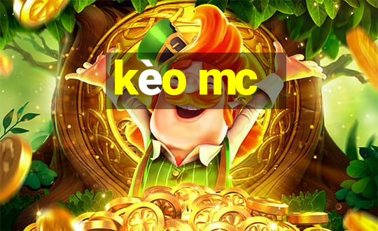 kèo mc