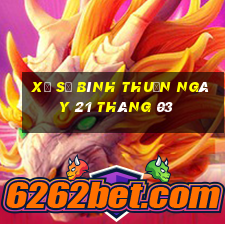 xổ số bình thuận ngày 21 tháng 03