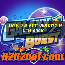 Link tải app 88Xeng Nhận 999k