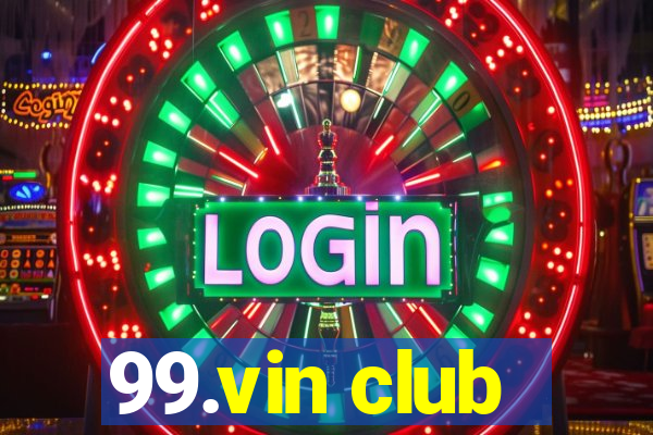 99.vin club