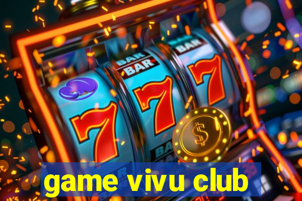 game vivu club