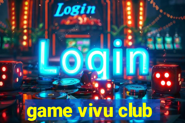 game vivu club