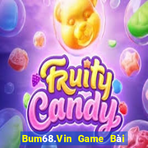 Bum68.Vin Game Bài Miễn Phí